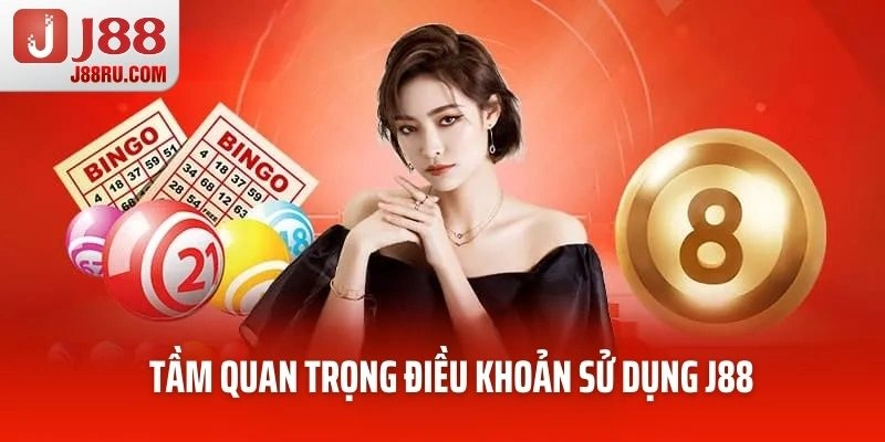 Tầm quan trọng điều khoản sử dụng J88 Tầm quan trọng điều khoản sử dụng J88